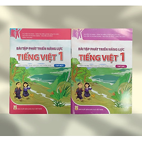 Combo Bài Tập Phát Triển Năng Lực Tiếng Việt Lớp 1 Tập 1+2