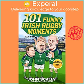 Hình ảnh Sách - 101 Funny Irish Rugby Moments by John Scally (UK edition, paperback)