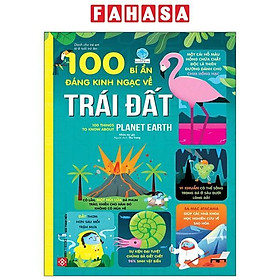 Sách 100 Bí Ẩn Đáng Kinh Ngạc Về Trái Đất - 100 Things To Know About Planet Earth