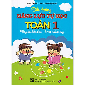 Sách - Bồi dưỡng năng lực tự học Toán 1 (Nâng tầm kiến thức - Phát triển tư duy)