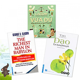 Combo 3 quyển: Người Giàu Có Nhất Thành Babylon + Lagom - Vừa Đủ - Đẳng Cấp Sống Của Người Thụy Điển + Đạo - Con Đường Không Lối (Tặng kèm bookmark danh ngôn hình voi)