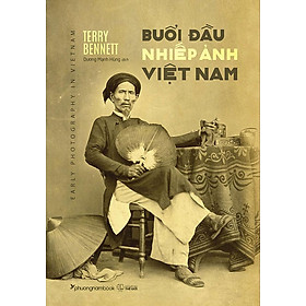 Sách [Bản Đặc Biệt] Buổi Đầu Nhiếp Ảnh Việt Nam (Đánh số ngẫu nhiên từ 1-100)