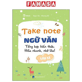 Sách - Take Note Ngữ Văn - Tổng Hợp Kiến Thức - Hiểu Nhanh, Nhớ Lâu! - Lớp 11