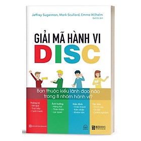Sách Giải Mã Hành Vi DISC: Bạn Thuộc Kiểu Lãnh Đạo Nào Trong 8 Nhóm Hành Vi? - BIZBOOKS - BẢN QUYỀN