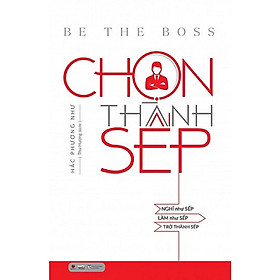 Sách Chọn Thành Sếp - Tặng kèm bookmark thiết kế