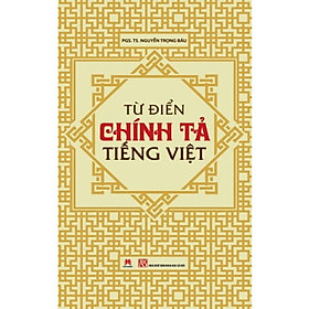 Từ Điển Chính Tả Tiếng Việt - In Lần Thứ 8 (Bìa Cứng)