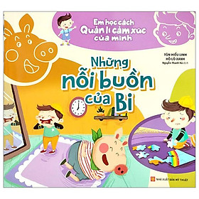 Em Học Cách Quản Lí Cảm Xúc Của Mình - Những Nỗi Buồn Của Bi