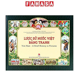 Sách Lược Sử Nước Việt Bằng Tranh: Viet Nam – A Brief History In Pictures (Tái Bản 2019)