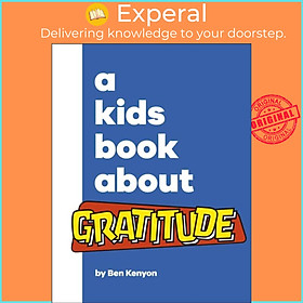 Sách - A Kids Book About Gratitude by Ben Kenyon (UK edition, hardcover)