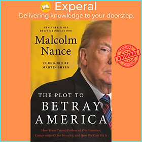 Sách - The Plot to Betray America - How Team Trump Embraced Our Enemies, Compro by Malcolm Nance (UK edition, paperback)