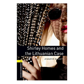 Oxford Bookworms Library (3 Ed.) 1: Shirley Homes And The Lithuanian Case