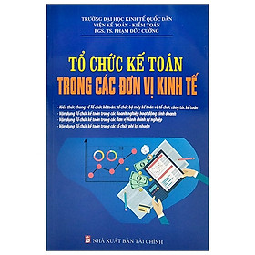 Hình ảnh sách Tổ Chức Kế Toán Trong Các Đơn Vị Kinh Tế