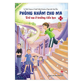 Phòng Khám Cho Ma - Tập 3: Trừ Ma Ở Trường Tiểu Học