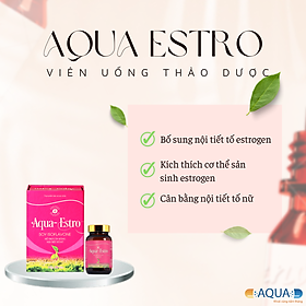 Viên uống nội tiết tố nữ Aqua Estro 30v. Hỗ trợ tăng nội tiết tố nữ, cải thiện triệu chứng tiền mãn kinh, mãn kinh