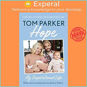 Sách - Hope : Read the inspirational life behind Tom Parker by Tom Parker (UK edition, paperback)