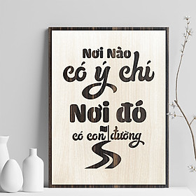 Tranh slogan câu nói tạo động lực TBIG027: Nơi nào có ý chí nơi đó có con đường