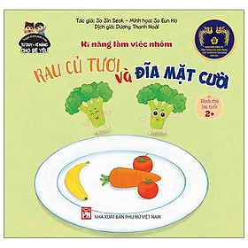 [Download Sách] Phát Triển Tư Duy - Kĩ Năng Cho Bé: Kĩ Năng Làm Việc Nhóm - Rau Củ Tươi Và Đĩa Mặt Cười