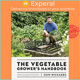 Sách - The Vegetable Grower's Handbook - Unearth Your Garden's Full Potential by Huw Richards (UK edition, hardcover)