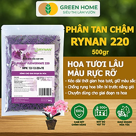 Phân Tan Chậm GreenHome, Rynan 220, Bao 500gr, Dùng Cho Phong Lan Ra Hoa, Hoa Bền Màu