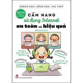 Sách 15 Bí Kíp Giúp Tớ An Toàn - Cẩm Nang Sử Dụng Internet An Toàn Và Hiệu Quả (Dành Cho Trẻ Em)