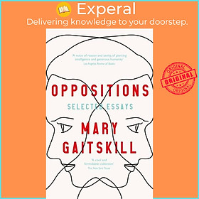 Sách - Oppositions - Selected Essays by Mary Gaitskill (UK edition, paperback)