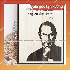 Mẫu tranh - Mã 041 "Hãy Cứ Khao Khát, Hãy Cứ Dại Khờ