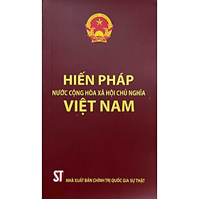 Sách - Hiến Pháp Nước Cộng Hòa Xã Hội Chủ Nghĩa Việt Nam - NXB Chính Trị Quốc Gia