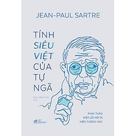 TÍNH SIÊU VIỆT CỦA TỰ NGÃ - PHÁC THẢO MỘT MÔ TẢ HIỆN TƯỢNG HỌC