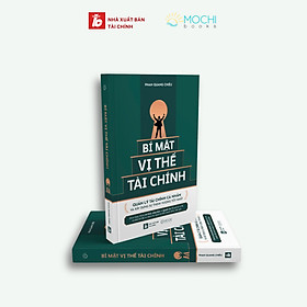 Sách Bí Mật Vị Thế Tài Chính - Quản lý Tài chính cá nhân và Xây dựng sự thịnh vượng tốt nhất - Tác giả: Phan Quang Chiêu   Cuốn sách mang đến tư duy toàn diện và mới mẻ về lĩnh vực tài chính cá nhân, tư duy quản trị tài chính đầu tư thịnh vượng..