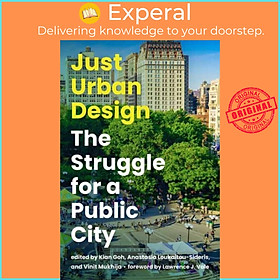 Sách - Just Urban Design - The Struggle for a Public City by Kian Goh (UK edition, paperback)