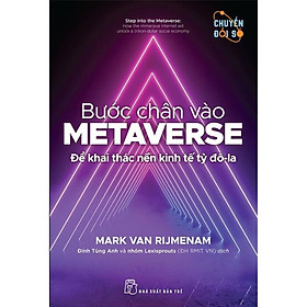 Bước Chân Vào Metaverse - Để Khai Thác Nền Kinh Tế Tỷ Đô-La (NXB Trẻ)