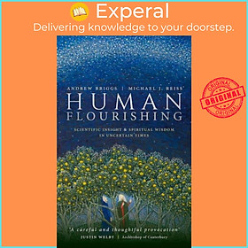 Hình ảnh Sách - Human Flourishing - Scientific insight and spiritual wisdom in uncert by Michael J. Reiss (UK edition, hardcover)