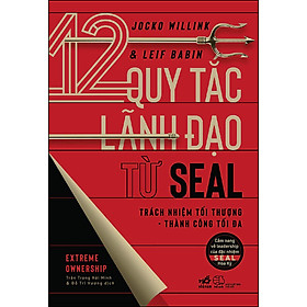 Hình ảnh sách 12 Quy Tắc Lãnh Đạo Từ Seal (Trách Nhiệm Tối Thượng - Thành Công Tối Đa)