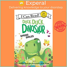 Sách - Duck, Duck, Dinosaur : Spring Smiles by Kallie George Oriol Vidal (US edition, paperback)