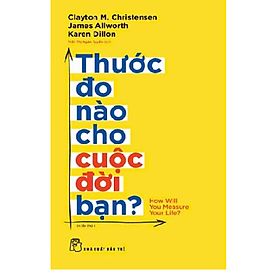 Sách Thước đo nào cho cuộc đời bạn?