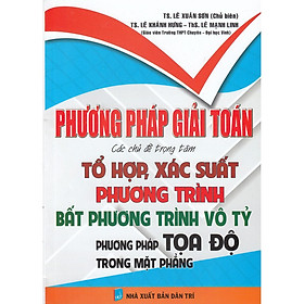 Phương Pháp Giải Toán Tổ Hợp, Xác Suất - Phương Trình Bất Phương Trình Vô Tỷ - Phương Pháp Tọa Độ Trong Mặt Phẳng - Hồng Ân