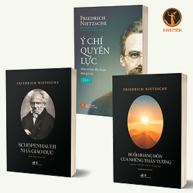 (Combo 3 Cuốn) Ý Chí Quyền Lực - Buổi Hoàng Hôn Của Những Thần Tượng - Schopenhauer Nhà Giáo Dục - Friedrich Nietzsche - (bìa mềm)
