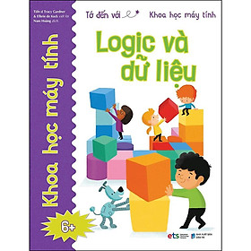 [Download Sách] Tớ Đến Với Khoa Học Máy Tính: Logic Và Dữ Liệu (Tái Bản)