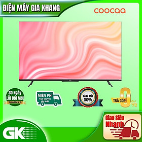 Google Tivi Coocaa 4K 55 Inch - Model 55Y72 - Hàng chính hãng