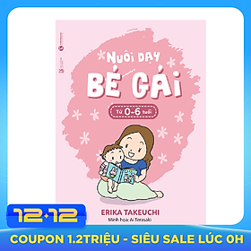 Nuôi Dạy Bé Gái Từ 0 - 6 Tuổi