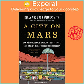 Hình ảnh Sách - A City on Mars - Can We Settle Space, Should We Settle Space, and Hav by Zach Weinersmith (UK edition, hardcover)