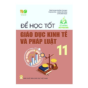 Hình ảnh Sách - Để học tốt Giáo dục Kinh tế và Pháp luật 11 (Kết nối tri thức với cuộc sống) (ĐN)