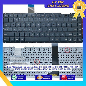 Bàn Phím dùng cho laptop Asus F451CA F451C F451M F455L P451MA K450 K450J K455 K455L A451C A451CA A455 A455L - Hàng Nhập Khẩu New Seal