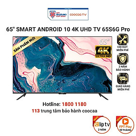 Hình ảnh Smart Tivi Coocaa Android 10.0 4K UHD 65inch - Model 65S6G PRO - Hàng chính hãng