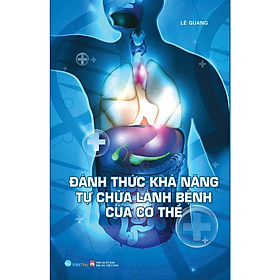 Ảnh bìa Sách - Đánh Thức Khả Năng Tự Chữ Lành Bệnh Của Cơ Thể - Lê Quang