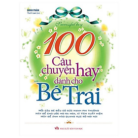 100 Câu Truyện Hay Dành Cho Bé Trai (Tái Bản)