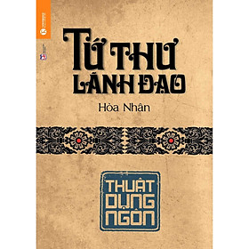 Hình ảnh Tứ Thư Lãnh Đạo - Thuật Dụng Ngôn (Tái Bản)