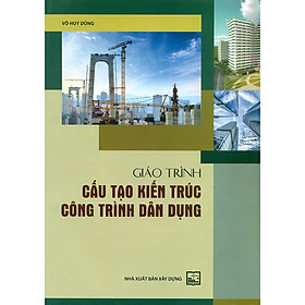 [Download Sách] Giáo Trình Cấu Tạo Kiến Trúc Công Trình Dân Dụng