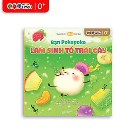 Truyện Ehon bé 1-2-3 tuổi - Bạn Pokopoko làm sinh tố trái cây - Công ty TNHH More Production Việt Nam