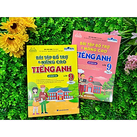 Combo Bài Tập Bổ Trợ Và Nâng Cao Tiếng Anh Lớp 9 tập 1+2 ( có đáp an)
